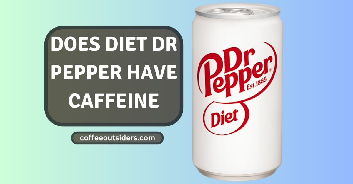 does diet dr pepper have caffeine