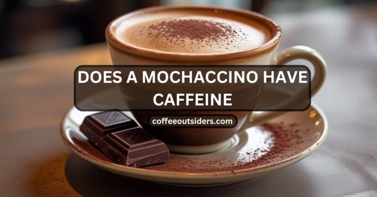 does a mochaccino have caffeine